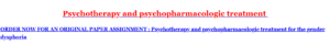 Psychotherapy and psychopharmacologic treatment 