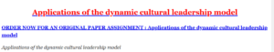 Applications of the dynamic cultural leadership model