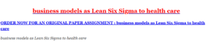 business models as Lean Six Sigma to health care