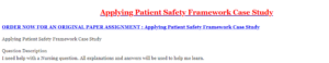Applying Patient Safety Framework Case Study