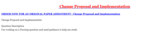  Change Proposal and Implementation