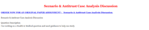 Scenario & Antitrust Case Analysis Discussion