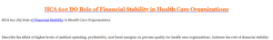 HCA 610 DQ Role of Financial Stability in Health Care Organizations