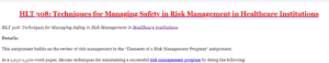 HLT 308: Techniques for Managing Safety in Risk Management in Healthcare Institutions