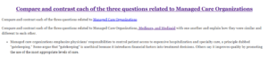 Compare and contrast each of the three questions related to Managed Care Organizations