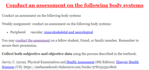 Conduct an assessment on the following body systems