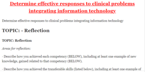 Determine effective responses to clinical problems integrating information technology