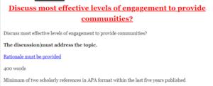 Discuss most effective levels of engagement to provide communities