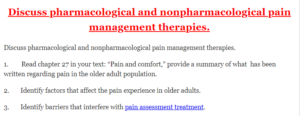 Discuss pharmacological and nonpharmacological pain management therapies.