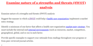Examine nature of a strengths and threats (SWOT) analysis