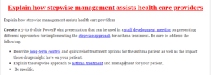 Explain how stepwise management assists health care providers