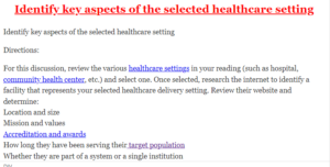 Identify key aspects of the selected healthcare setting