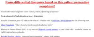 Name differential diagnoses based on this patient presenting symptoms