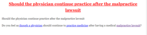 Should the physician continue practice after the malpractice lawsuit