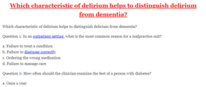 Which characteristic of delirium helps to distinguish delirium from dementia