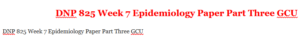 DNP 825 Week 7 Epidemiology Paper Part Three GCU