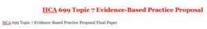 HCA 699 Topic 7 Evidence-Based Practice Proposal Final Paper