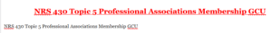 NRS 430 Topic 5 Professional Associations Membership GCU