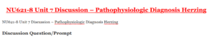 NU621-8 Unit 7 Discussion – Pathophysiologic Diagnosis HerzingNU621-8 Unit 7 Discussion – Pathophysiologic Diagnosis Herzing