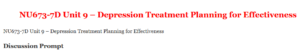 NU673-7D Unit 9 – Depression Treatment Planning for Effectiveness 