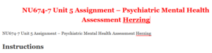 NU674-7 Unit 5 Assignment – Psychiatric Mental Health Assessment Herzing