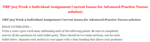 NRP 505 Week 2 Individual Assignment Current Issues for Advanced Practice Nurses solution 