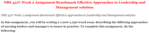 NRS 451V Week 2 Assignment Benchmark Effective Approaches in Leadership and Management solution