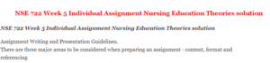 NSE 722 Week 5 Individual Assignment Nursing Education Theories solution