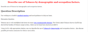 Describe use of Tobacco by demographic and occupation factors.