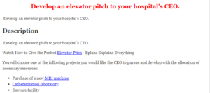  Develop an elevator pitch to your hospital's CEO.