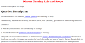 Discuss Nursing Role and Scope