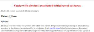 Uncle with alcohol-associated withdrawal seizures