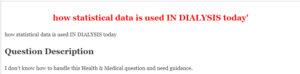 how statistical data is used IN DIALYSIS today
